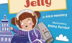 Jetpack Jelly – Alice Hemming & Emma Randall – White Early Reader