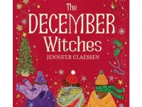 The December Witches by Jennifer Claessen with illustrations by Heidi Cannon