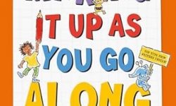 Making It Up As You Go Along by Patricia Forde, Illustrated by Mary Murphy